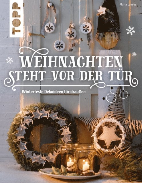 Maria Landes - Weihnachten steht vor der Tür: Winterfeste Deko für draußen, E-bok