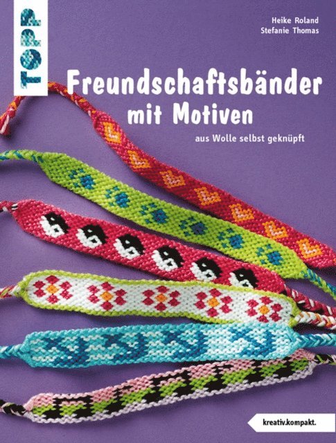 Stefanie Thomas, Heike Roland - Freundschaftsbänder mit Motiven, E-bok