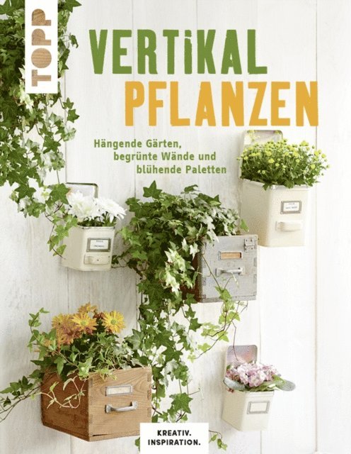 Patricia Morgenthaler, Susanne Weimann, Lena Skudlik - Vertikal pflanzen, E-bok