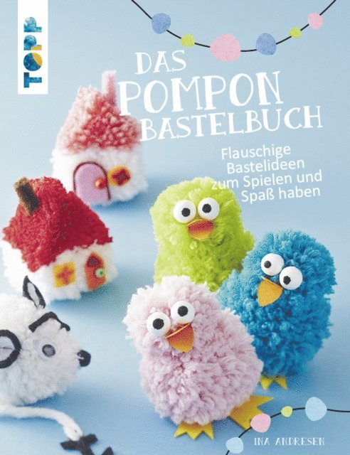Ina Andresen - Das Pompon-Bastelbuch, E-bok