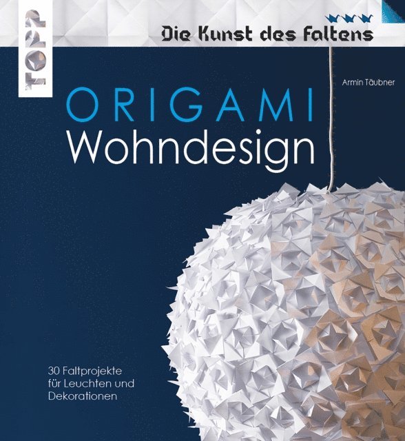 Armin Taubner - Origami Wohndesign - Die Kunst des Faltens, E-bok