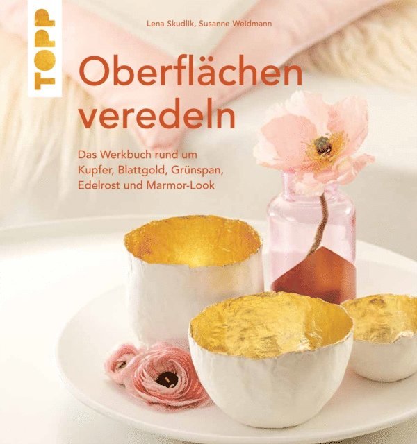 Susanne Weidmann, Lena Skudlik - Oberflächen veredeln, E-bok