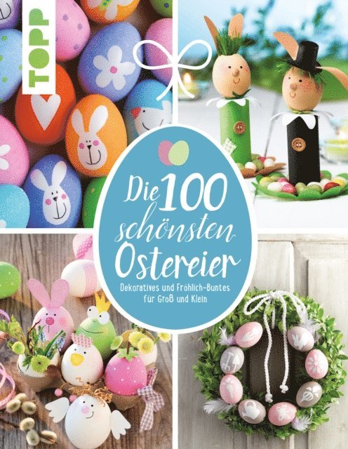 Kornelia Milan, Elisabeth Eder, Pia Pedevilla - Die 100 schönsten Ostereier, E-bok