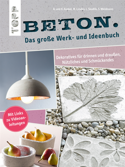 Katharina Kunkel, Maria Landes, Susanne Weidmann, Annette Kunkel, Lena Skudlik - Beton. Das große Werk- und Ideenbuch, E-bok