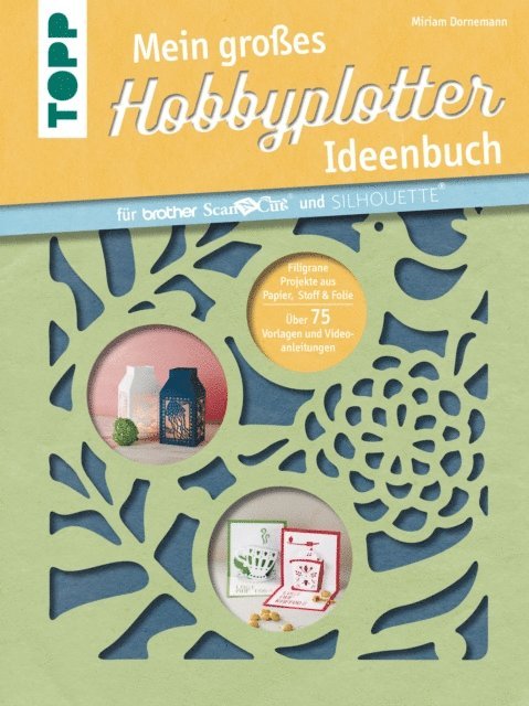 Miriam Dornemann - Mein großes Hobbyplotter-Ideenbuch für Brother ScanNCut und Silhouette, E-bok