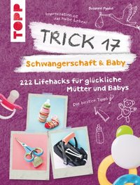 Trick 17 - Schwangerschaft & Baby