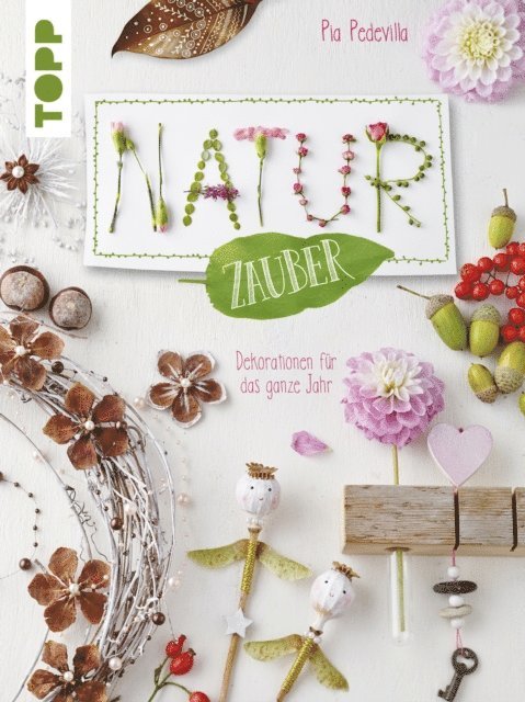 Pia Pedevilla - NaturZauber durchs Jahr, E-bok