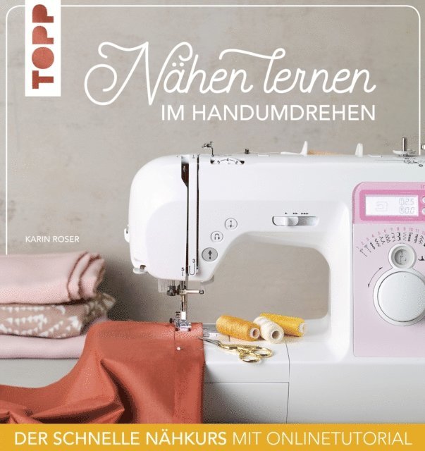 Karin Roser - Nähen lernen im Handumdrehen, E-bok