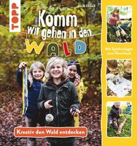 Komm, wir gehen in den Wald