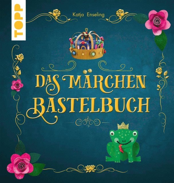 Das Märchen-Bastelbuch