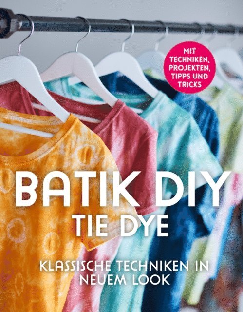 Barbara Sander, Manuela Ambro, Lena Richter - Batik DIY - Tie Dye, E-bok