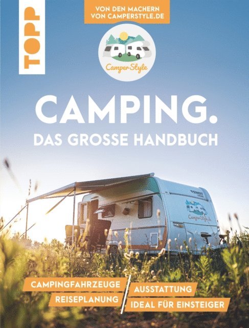 Sebastian Vogt, Jalil Landero Flores, Nele Landero Flores - Camping. Das große Handbuch. Von den Machern von CamperStyle.de, E-bok. Tillgänglighet: Lägg i varukorg