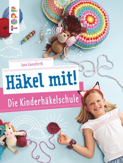 Jana Ganseforth - Häkel mit! Die Kinderhäkelschule, E-bok