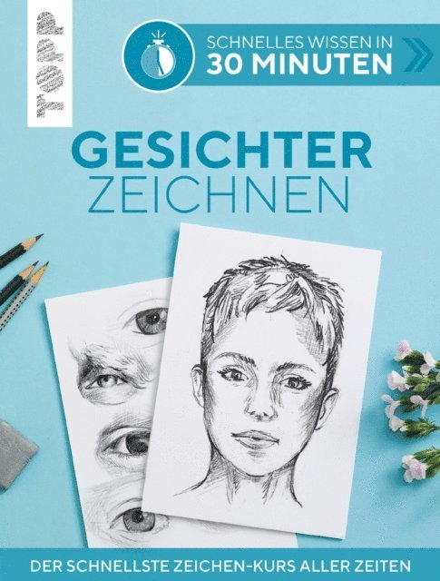 Gecko Keck - Schnelles Wissen in 30 Minuten - Gesichter Zeichnen, E-bok