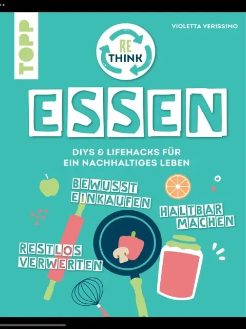 Violetta Verissimo - Rethink Essen. Bewusst einkaufen, restlos verwerten, haltbar machen., E-bok. Tillgänglighet: Lägg i varukorg