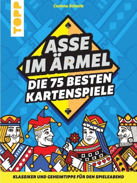 Corinne Schmitt - Asse im Ärmel – Die 75 besten Kartenspiele, E-bok. Tillgänglighet: Lägg i varukorg