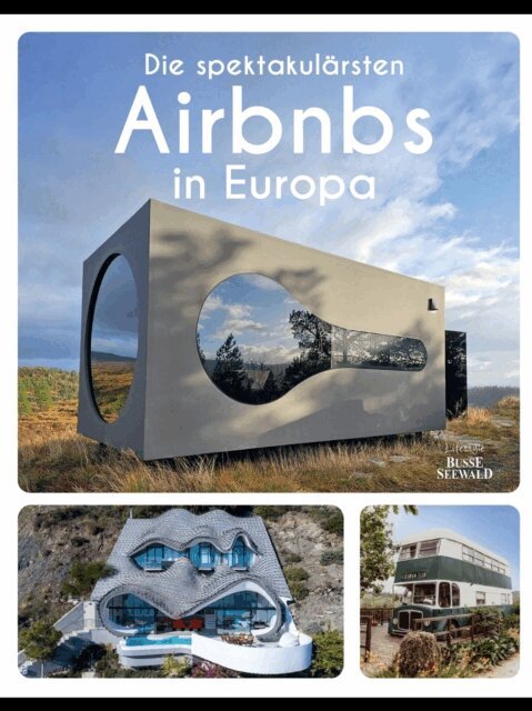 Annette Gerstenkorn - Die spektakulärsten Airbnbs in Europa, E-bok