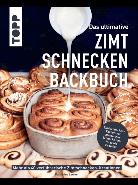 Katharina Laurer - Das ultimative Zimtschnecken-Backbuch, E-bok