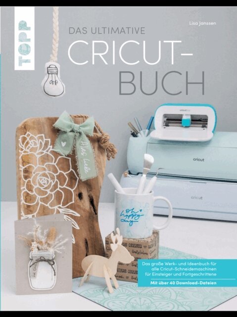 Lisa Janssen - Das ultimative Cricut-Buch, E-bok