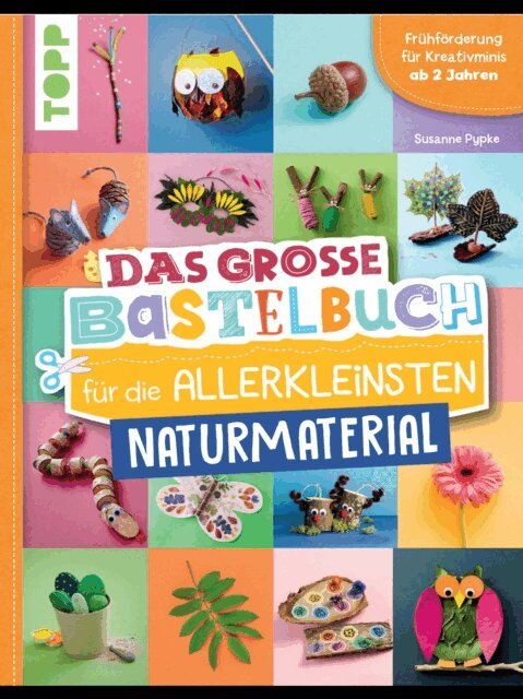 Susanne Pypke - Das groe Bastelbuch fur die Allerkleinsten Naturmaterial, E-bok
