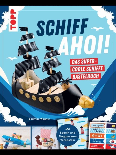 Beatrice Wagner - Schiff Ahoi! Das supercoole Schiffe-Bastelbuch, E-bok