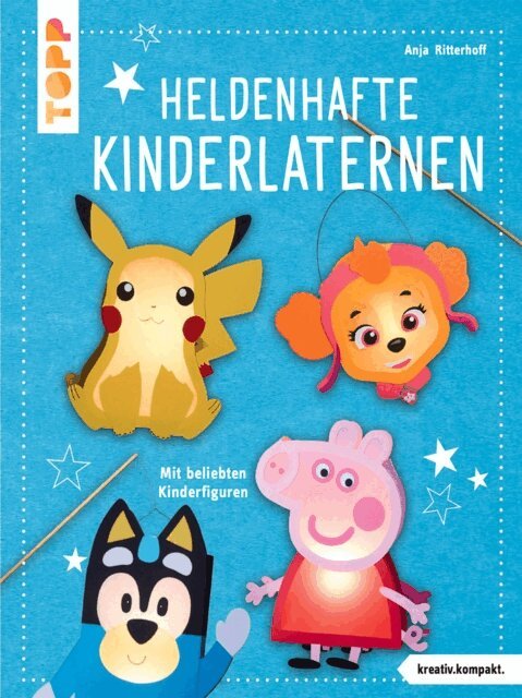 Anja Ritterhoff - Heldenhafte Kinderlaternen (kreativ.kompakt.), E-bok