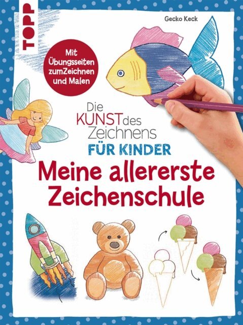 Gecko Keck - Die Kunst des Zeichnens fur Kinder - Meine allererste Zeichenschule, E-bok
