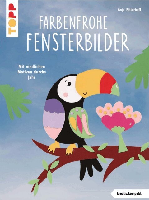 Anja Ritterhoff - Farbenfrohe Fensterbilder (kreativ.kompakt), E-bok