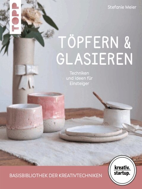Stefanie Meier - Topfern & Glasieren (kreativ.startup), E-bok