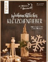 Michaela Richter, Anja Schröder - Weihnachtliches Klötzchenfieber. Stimmungsvolle DIYs aus Parketthölzern, Inbunden