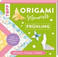 Origami Moments - Frhling. Der perfekte Faltspa fr Frhling und Ostern