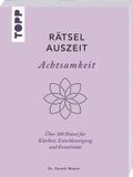 R�tselAuszeit - Achtsamkeit. �ber 300 R�tsel f�r Klarheit, Entschleunigung und Kreativit�t