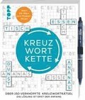 Die Kreuzwortkette - 150 verkn�pfte Kreuzwortr�tsel: Die L�sung ist erst der Anfang