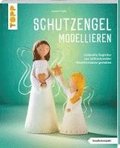 Schutzengel modellieren (kreativ.kompakt.)