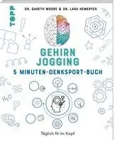 Gareth Moore, Lara Hemeryck - Gehirnjogging - Das 5 Minuten-Denksport-Buch, Häftad. Tillgänglighet: Lägg i varukorg