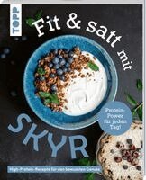 Christine Schlitt - Fit & satt mit Skyr. High-Protein-Rezepte für den bewussten Genuss., Häftad