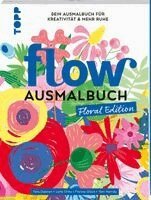 Yani Hamdy, Tara Deacon, Florine Glück, Lotte Dirks - Flow® Ausmalbuch. Floral Edition, Häftad. Tillgänglighet: Lägg i varukorg