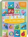 Das groe Bastelbuch fr die Allerkleinsten