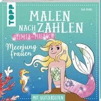 Kaja Reinki - Malen nach Zahlen Glitzer-Malbuch Meerjungfrauen, Häftad