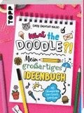 What the Doodle?! Mein gro�artiges Ideenbuch