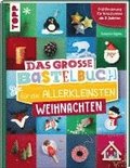 Das gro�e Bastelbuch f�r die Allerkleinsten Weihnachten