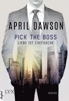 April Dawson - Pick the Boss - Liebe ist Chefsache, Häftad