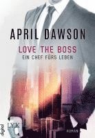 April Dawson - Love the Boss - Ein Chef fürs Leben, Häftad