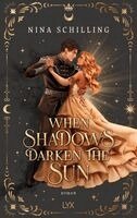 Nina Schilling - When Shadows Darken the Sun, Inbunden