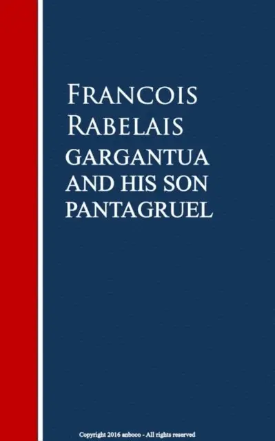 Francois Rabelais - Gargantua and His Son Pantagruel, E-bok. Tillgänglighet: Lägg i varukorg