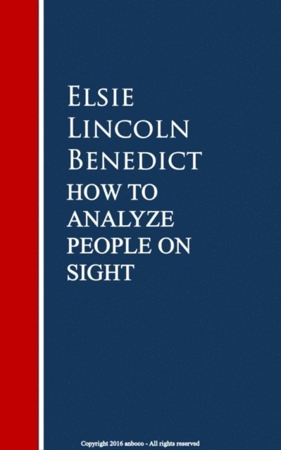 Elsie Lincoln Benedict - How to Analyze People on Sight, E-bok