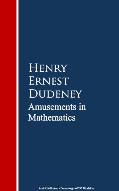 Henry Ernest Dudeney - Amusements in Mathematics, E-bok. Tillgänglighet: Lägg i varukorg