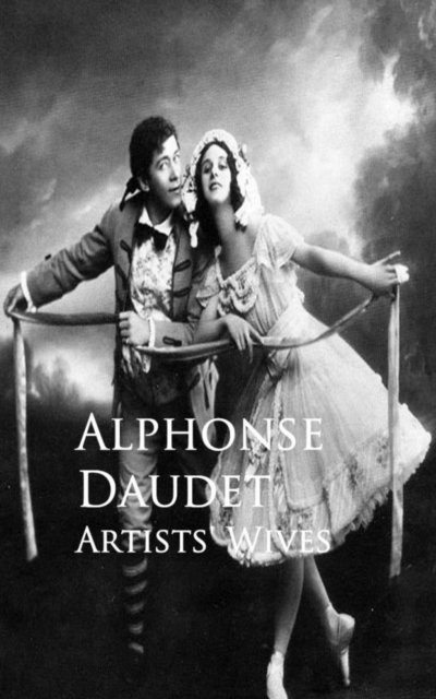 Alphonse Daudet - Artists' Wives, E-bok