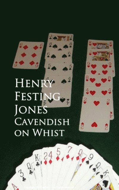 Henry Festing Jones - Cavendish on Whist, E-bok