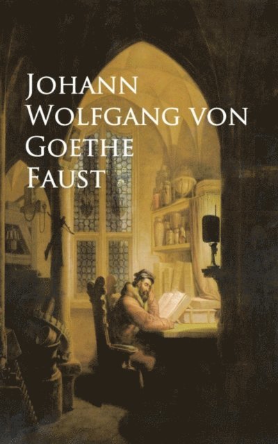 Johann Wolfgang von Goethe - Faust, E-bok